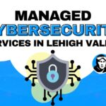 Managed Cybersecurity services in the Lehigh Valley